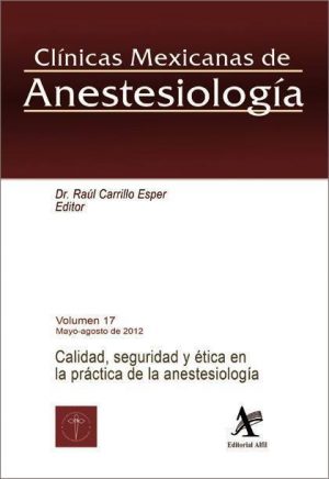 Calidad, seguridad y ética en la práctica de la anestesiología (CMA Vol. 17)
