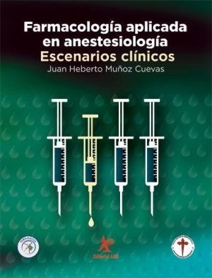 Farmacología aplicada en anestesiología. Escenarios clínicos