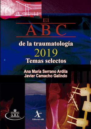 El ABC de la traumatología 2019. Temas selectos